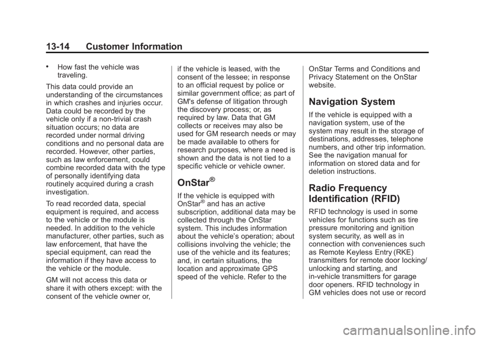 GMC SAVANA PASSENGER 2013  Owners Manual Black plate (14,1)GMC Savana Owner Manual - 2013 - 2nd Edition - 9/25/12
13-14 Customer Information
.How fast the vehicle was
traveling.
This data could provide an
understanding of the circumstances
i