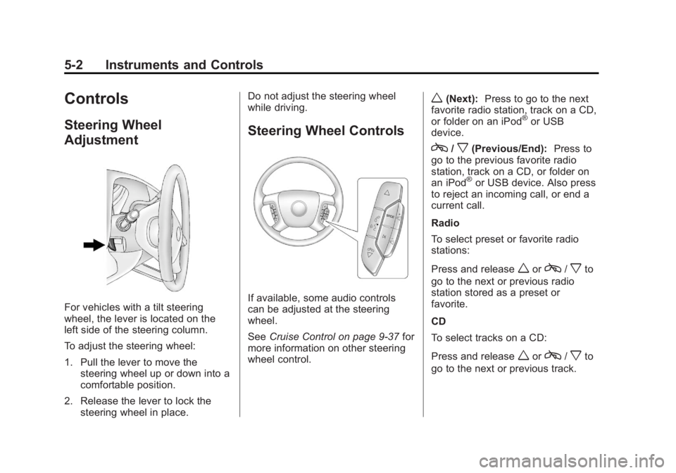 GMC SAVANA PASSENGER 2012  Owners Manual Black plate (2,1)GMC Savana Owner Manual - 2012 - 2nd - 11/11/11
5-2 Instruments and Controls
Controls
Steering Wheel
Adjustment
For vehicles with a tilt steering
wheel, the lever is located on the
le