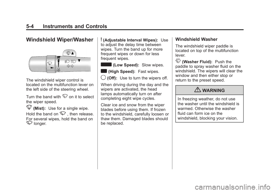 GMC SAVANA PASSENGER 2012  Owners Manual Black plate (4,1)GMC Savana Owner Manual - 2012 - 2nd - 11/11/11
5-4 Instruments and Controls
Windshield Wiper/Washer
The windshield wiper control is
located on the multifunction lever on
the left sid