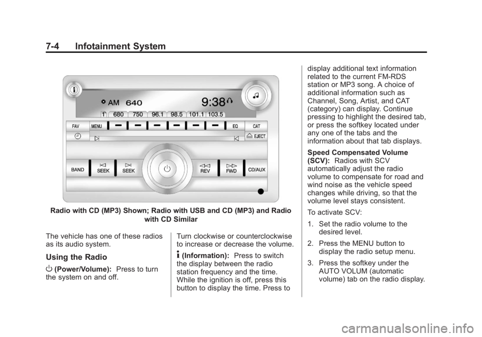 GMC SAVANA PASSENGER 2012  Owners Manual Black plate (4,1)GMC Savana Owner Manual - 2012 - 2nd - 11/15/11
7-4 Infotainment System
Radio with CD (MP3) Shown; Radio with USB and CD (MP3) and Radiowith CD Similar
The vehicle has one of these ra