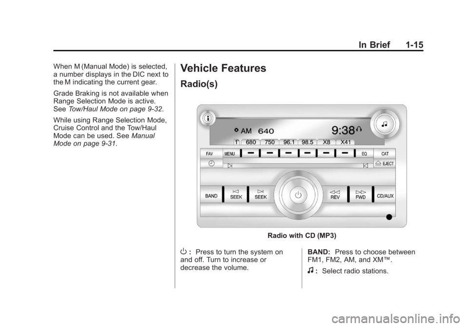 GMC SAVANA PASSENGER 2012 Owners Manual Black plate (15,1)GMC Savana Owner Manual - 2012 - 2nd - 11/11/11
In Brief 1-15
When M (Manual Mode) is selected,
a number displays in the DIC next to
the M indicating the current gear.
Grade Braking 