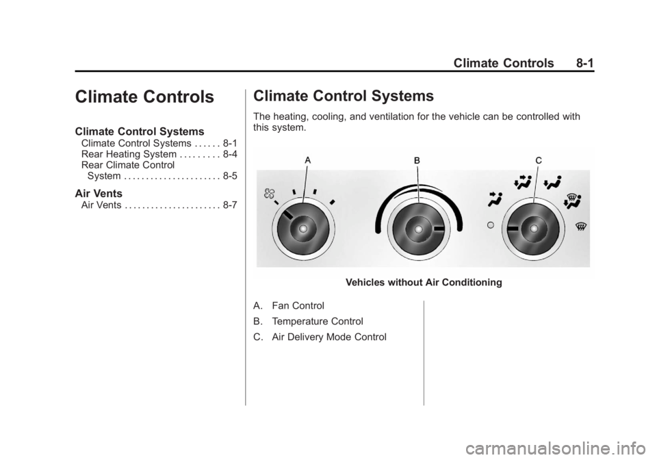GMC SAVANA PASSENGER 2012  Owners Manual Black plate (1,1)GMC Savana Owner Manual - 2012 - 2nd - 11/11/11
Climate Controls 8-1
Climate Controls
Climate Control Systems
Climate Control Systems . . . . . . 8-1
Rear Heating System . . . . . . .