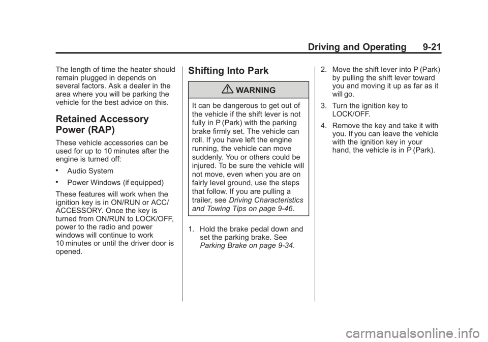 GMC SAVANA PASSENGER 2012  Owners Manual Black plate (21,1)GMC Savana Owner Manual - 2012 - 2nd - 11/11/11
Driving and Operating 9-21
The length of time the heater should
remain plugged in depends on
several factors. Ask a dealer in the
area