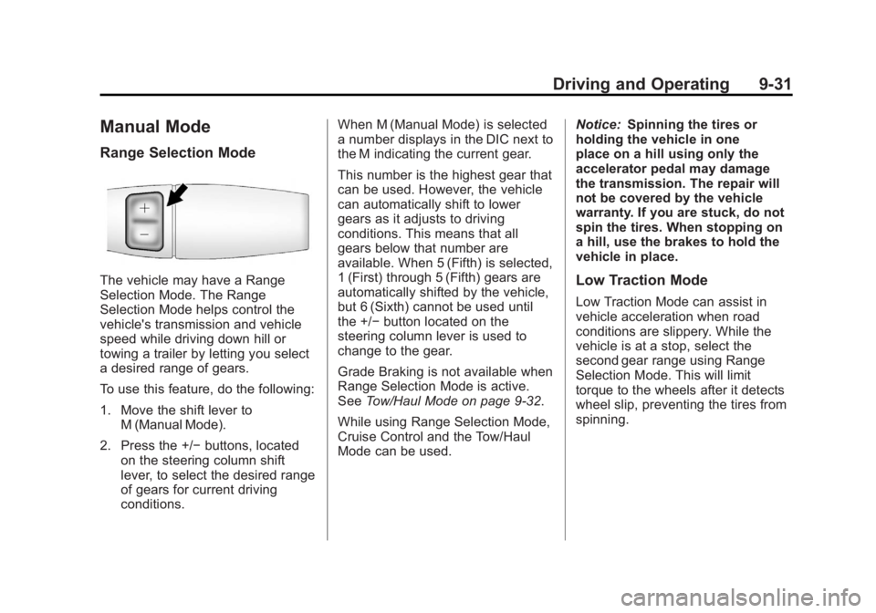 GMC SAVANA PASSENGER 2012  Owners Manual Black plate (31,1)GMC Savana Owner Manual - 2012 - 2nd - 11/11/11
Driving and Operating 9-31
Manual Mode
Range Selection Mode
The vehicle may have a Range
Selection Mode. The Range
Selection Mode help
