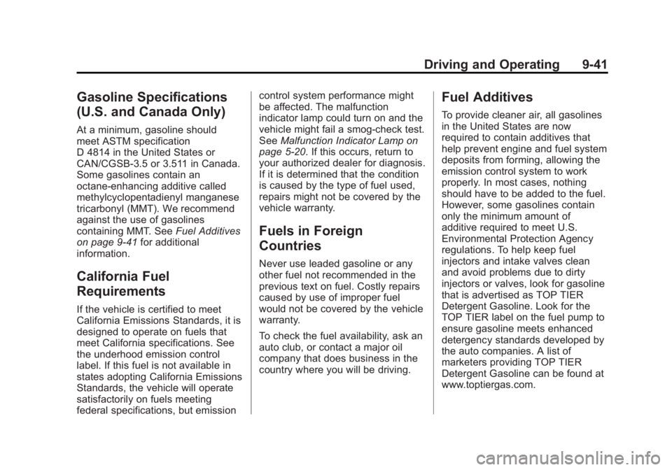 GMC SAVANA PASSENGER 2012  Owners Manual Black plate (41,1)GMC Savana Owner Manual - 2012 - 2nd - 11/11/11
Driving and Operating 9-41
Gasoline Specifications
(U.S. and Canada Only)
At a minimum, gasoline should
meet ASTM specification
D 4814