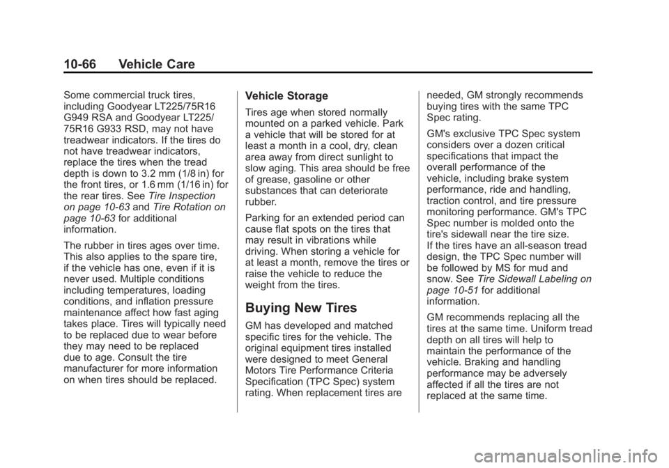 GMC SAVANA PASSENGER 2012  Owners Manual Black plate (66,1)GMC Savana Owner Manual - 2012 - 2nd - 11/11/11
10-66 Vehicle Care
Some commercial truck tires,
including Goodyear LT225/75R16
G949 RSA and Goodyear LT225/
75R16 G933 RSD, may not ha