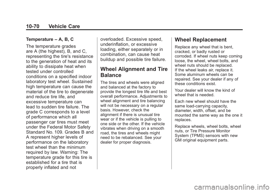 GMC SAVANA PASSENGER 2012  Owners Manual Black plate (70,1)GMC Savana Owner Manual - 2012 - 2nd - 11/11/11
10-70 Vehicle Care
Temperature–A, B, C
The temperature grades
are A (the highest), B, and C,
representing the tire's resistance
