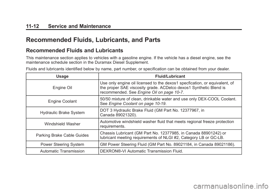 GMC SAVANA PASSENGER 2012  Owners Manual Black plate (12,1)GMC Savana Owner Manual - 2012 - 2nd - 11/11/11
11-12 Service and Maintenance
Recommended Fluids, Lubricants, and Parts
Recommended Fluids and Lubricants
This maintenance section app