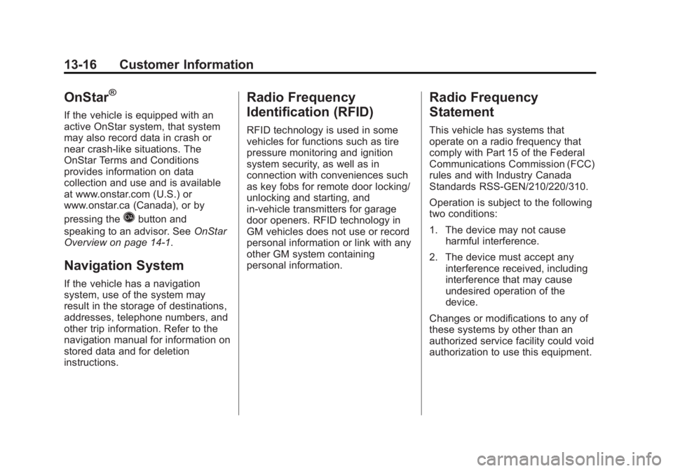 GMC SAVANA PASSENGER 2012  Owners Manual Black plate (16,1)GMC Savana Owner Manual - 2012 - 2nd - 11/11/11
13-16 Customer Information
OnStar®
If the vehicle is equipped with an
active OnStar system, that system
may also record data in crash