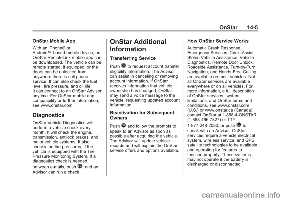 GMC SAVANA PASSENGER 2012  Owners Manual Black plate (5,1)GMC Savana Owner Manual - 2012 - 2nd - 11/11/11
OnStar 14-5
OnStar Mobile App
With an iPhone® or
Android™-based mobile device, an
OnStar RemoteLink mobile app can
be downloaded. Th