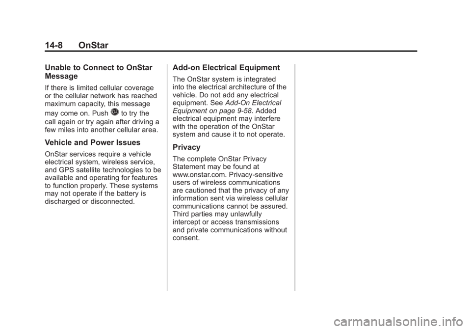 GMC SAVANA PASSENGER 2012  Owners Manual Black plate (8,1)GMC Savana Owner Manual - 2012 - 2nd - 11/11/11
14-8 OnStar
Unable to Connect to OnStar
Message
If there is limited cellular coverage
or the cellular network has reached
maximum capac