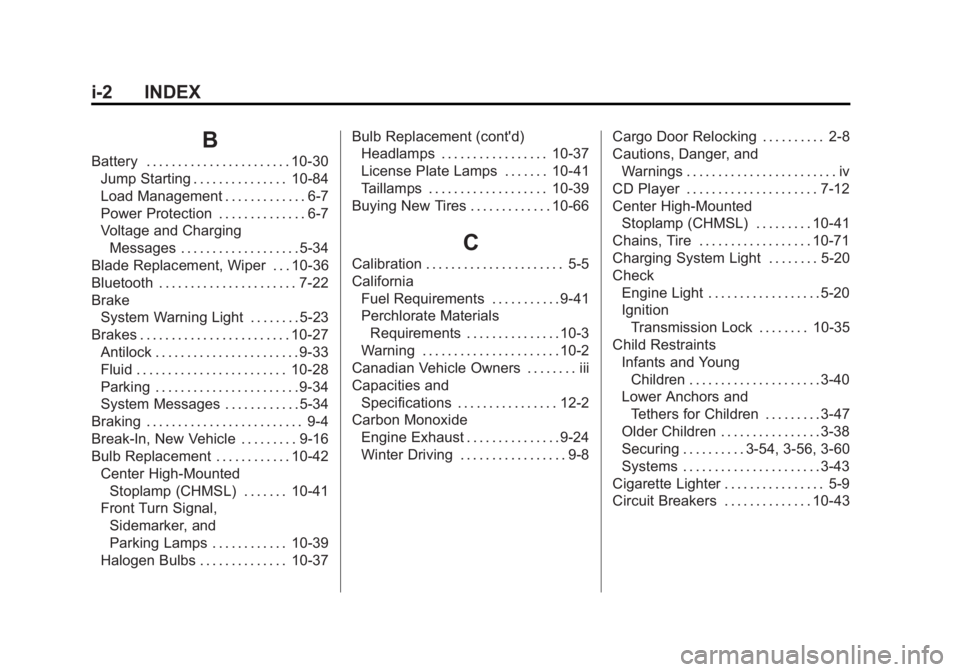 GMC SAVANA PASSENGER 2012  Owners Manual Black plate (2,1)GMC Savana Owner Manual - 2012 - 2nd - 11/11/11
i-2 INDEX
B
Battery . . . . . . . . . . . . . . . . . . . . . . . 10-30Jump Starting . . . . . . . . . . . . . . . 10-84
Load Managemen