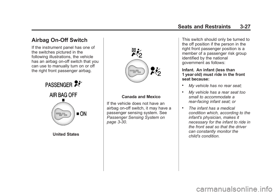 GMC SAVANA PASSENGER 2012 Manual PDF Black plate (27,1)GMC Savana Owner Manual - 2012 - 2nd - 11/15/11
Seats and Restraints 3-27
Airbag On-Off Switch
If the instrument panel has one of
the switches pictured in the
following illustrations