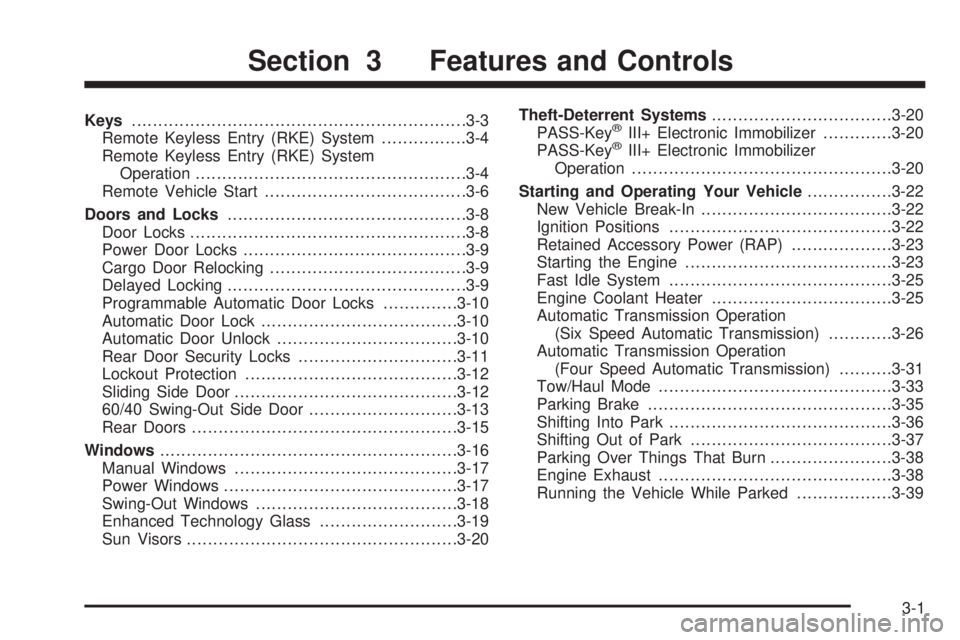 GMC SAVANA PASSENGER 2010 Owners Manual Keys...............................................................3-3
Remote Keyless Entry (RKE) System................3-4
Remote Keyless Entry (RKE) System
Operation................................. GMC SAVANA PASSENGER 2010 Owners Manual Keys...............................................................3-3
Remote Keyless Entry (RKE) System................3-4
Remote Keyless Entry (RKE) System
Operation.................................