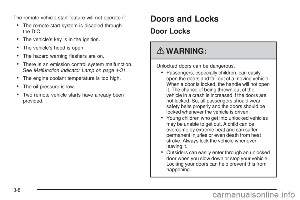 GMC SAVANA PASSENGER 2010 Owners Manual The remote vehicle start feature will not operate if:
•The remote start system is disabled through
the DIC.
•The vehicle’s key is in the ignition.
•The vehicle’s hood is open
•The hazard w GMC SAVANA PASSENGER 2010 Owners Manual The remote vehicle start feature will not operate if:
•The remote start system is disabled through
the DIC.
•The vehicle’s key is in the ignition.
•The vehicle’s hood is open
•The hazard w