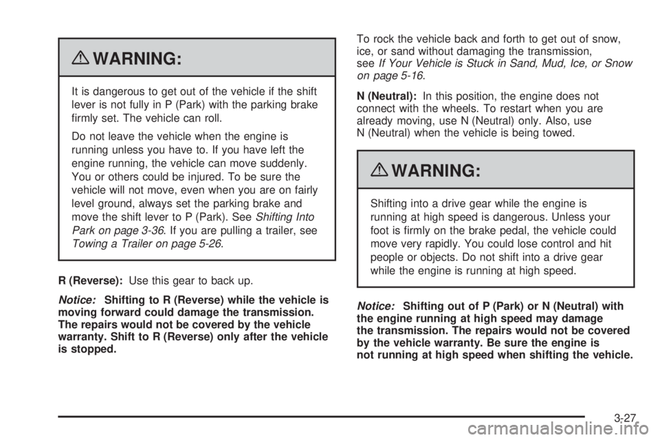 GMC SAVANA PASSENGER 2010 Owners Manual {WARNING:
It is dangerous to get out of the vehicle if the shift
lever is not fully in P (Park) with the parking brake
firmly set. The vehicle can roll.
Do not leave the vehicle when the engine is
ru GMC SAVANA PASSENGER 2010 Owners Manual {WARNING:
It is dangerous to get out of the vehicle if the shift
lever is not fully in P (Park) with the parking brake
firmly set. The vehicle can roll.
Do not leave the vehicle when the engine is
ru