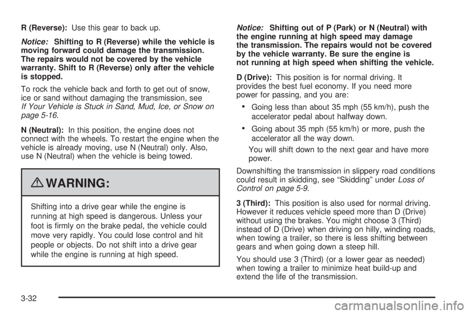 GMC SAVANA PASSENGER 2010 Owners Manual R (Reverse):Use this gear to back up.
Notice:Shifting to R (Reverse) while the vehicle is
moving forward could damage the transmission.
The repairs would not be covered by the vehicle
warranty. Shift GMC SAVANA PASSENGER 2010 Owners Manual R (Reverse):Use this gear to back up.
Notice:Shifting to R (Reverse) while the vehicle is
moving forward could damage the transmission.
The repairs would not be covered by the vehicle
warranty. Shift