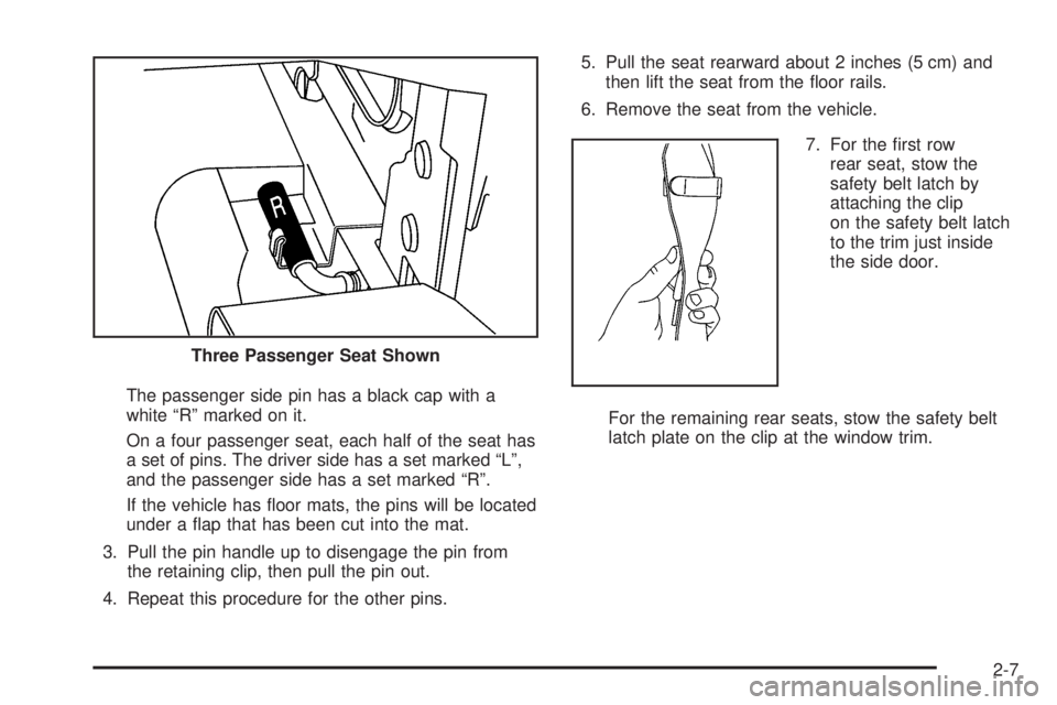 GMC SAVANA PASSENGER 2010  Owners Manual The passenger side pin has a black cap with a
white “R” marked on it.
On a four passenger seat, each half of the seat has
a set of pins. The driver side has a set marked “L”,
and the passenger