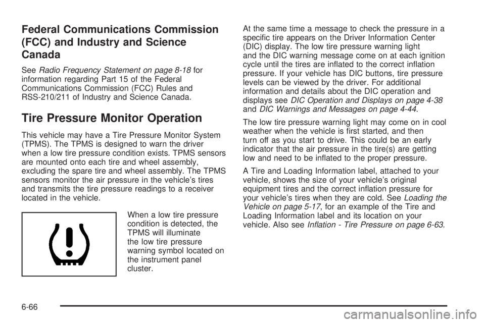 GMC SAVANA PASSENGER 2010  Owners Manual Federal Communications Commission
(FCC) and Industry and Science
Canada
SeeRadio Frequency Statement on page 8-18for
information regarding Part 15 of the Federal
Communications Commission (FCC) Rules 