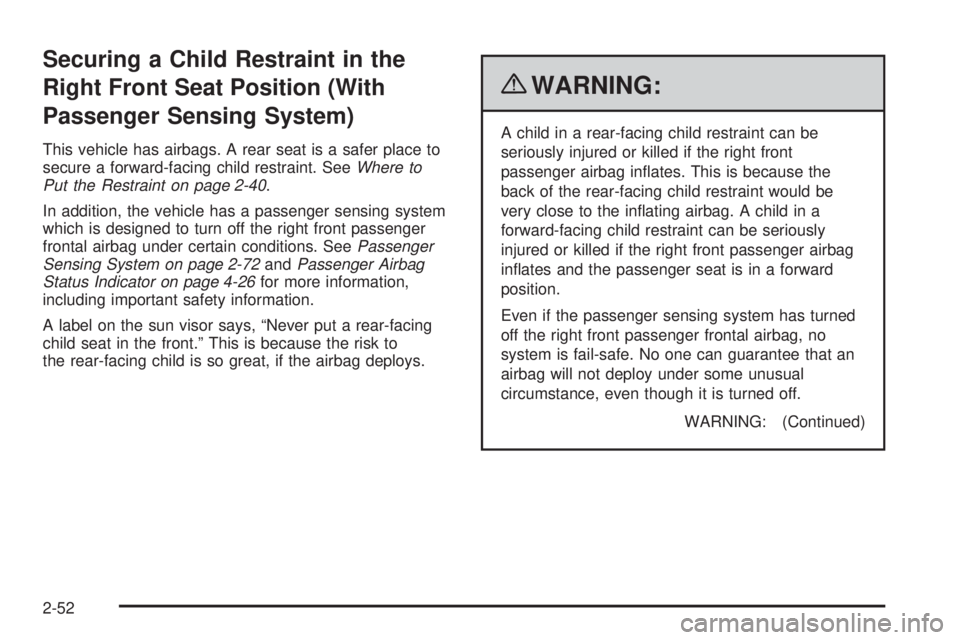 GMC SAVANA PASSENGER 2010 Manual PDF Securing a Child Restraint in the
Right Front Seat Position (With
Passenger Sensing System)
This vehicle has airbags. A rear seat is a safer place to
secure a forward-facing child restraint. SeeWhere GMC SAVANA PASSENGER 2010 Manual PDF Securing a Child Restraint in the
Right Front Seat Position (With
Passenger Sensing System)
This vehicle has airbags. A rear seat is a safer place to
secure a forward-facing child restraint. SeeWhere