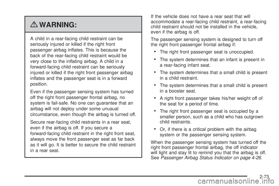 GMC SAVANA PASSENGER 2010 Owners Manual {WARNING:
A child in a rear-facing child restraint can be
seriously injured or killed if the right front
passenger airbag inflates. This is because the
back of the rear-facing child restraint would b GMC SAVANA PASSENGER 2010 Owners Manual {WARNING:
A child in a rear-facing child restraint can be
seriously injured or killed if the right front
passenger airbag inflates. This is because the
back of the rear-facing child restraint would b