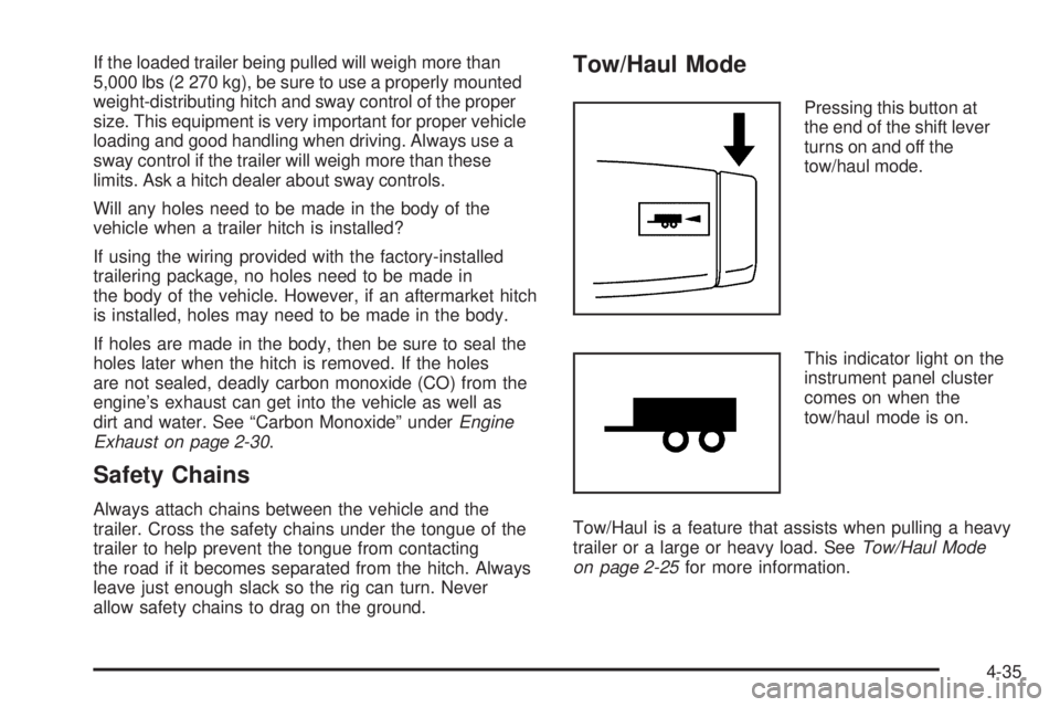GMC SAVANA PASSENGER 2009 Owners Manual If the loaded trailer being pulled will weigh more than
5,000 lbs (2 270 kg), be sure to use a properly mounted
weight-distributing hitch and sway control of the proper
size. This equipment is very im GMC SAVANA PASSENGER 2009 Owners Manual If the loaded trailer being pulled will weigh more than
5,000 lbs (2 270 kg), be sure to use a properly mounted
weight-distributing hitch and sway control of the proper
size. This equipment is very im