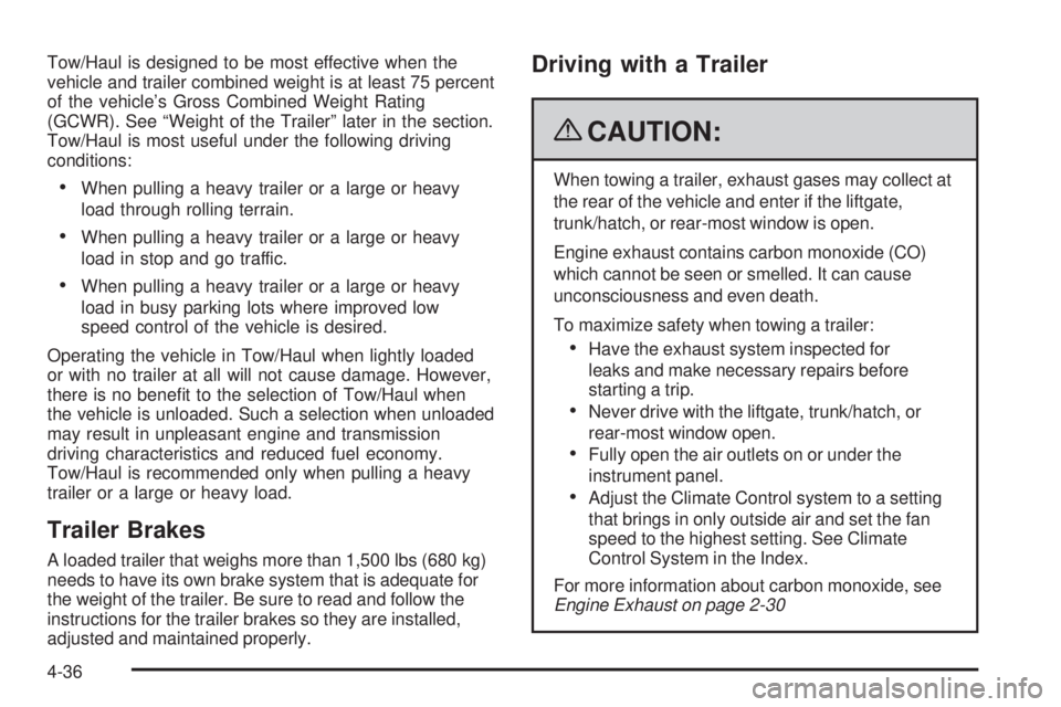 GMC SAVANA PASSENGER 2009 Owners Manual Tow/Haul is designed to be most effective when the
vehicle and trailer combined weight is at least 75 percent
of the vehicle’s Gross Combined Weight Rating
(GCWR). See “Weight of the Trailer” la GMC SAVANA PASSENGER 2009 Owners Manual Tow/Haul is designed to be most effective when the
vehicle and trailer combined weight is at least 75 percent
of the vehicle’s Gross Combined Weight Rating
(GCWR). See “Weight of the Trailer” la