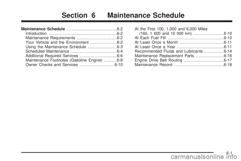 GMC SAVANA PASSENGER 2009  Owners Manual Maintenance Schedule......................................6-2
Introduction...................................................6-2
Maintenance Requirements..............................6-2
Your Vehicle 
