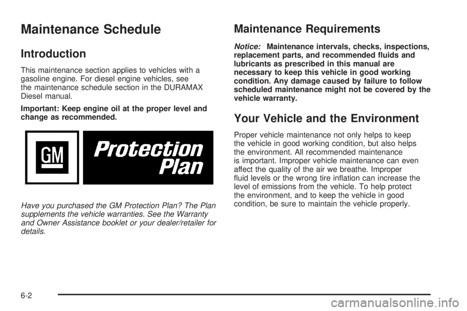 GMC SAVANA PASSENGER 2009  Owners Manual Maintenance Schedule
Introduction
This maintenance section applies to vehicles with a
gasoline engine. For diesel engine vehicles, see
the maintenance schedule section in the DURAMAX
Diesel manual.
Im