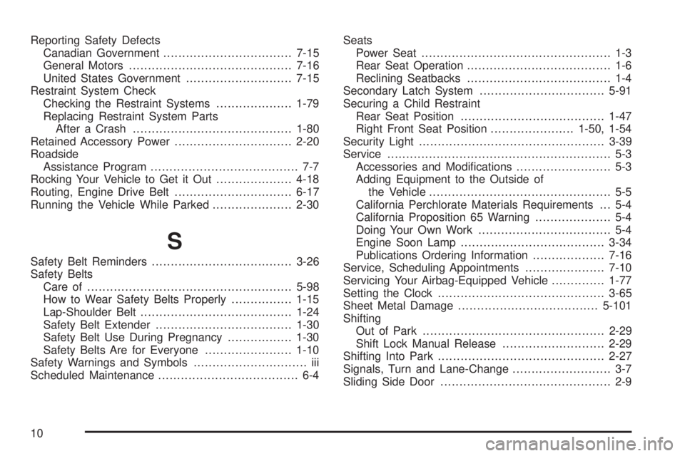 GMC SAVANA PASSENGER 2009  Owners Manual Reporting Safety Defects
Canadian Government..................................7-15
General Motors...........................................7-16
United States Government............................7-1