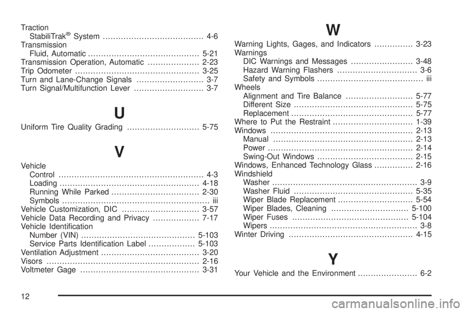 GMC SAVANA PASSENGER 2009  Owners Manual Traction
StabiliTrak®System....................................... 4-6
Transmission
Fluid, Automatic...........................................5-21
Transmission Operation, Automatic..................