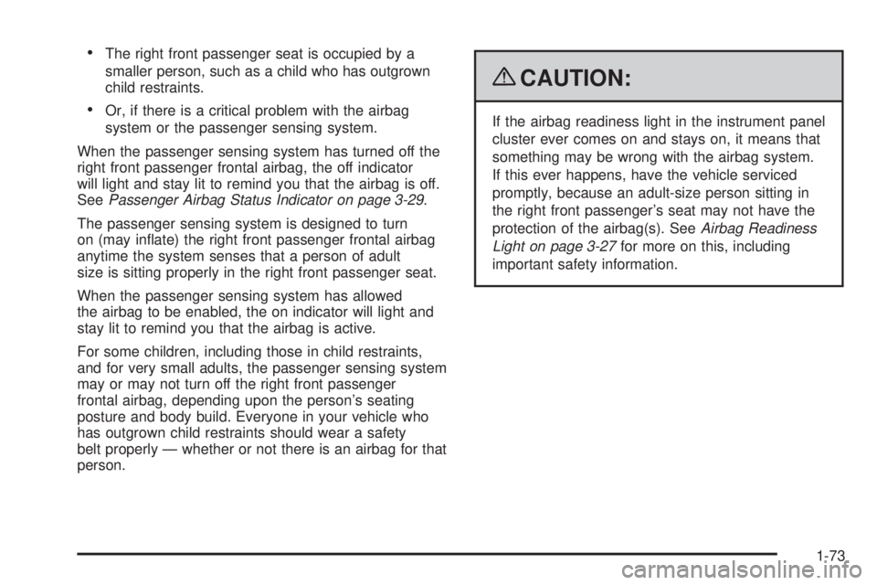 GMC SAVANA PASSENGER 2009 Manual PDF •The right front passenger seat is occupied by a
smaller person, such as a child who has outgrown
child restraints.
•Or, if there is a critical problem with the airbag
system or the passenger sens GMC SAVANA PASSENGER 2009 Manual PDF •The right front passenger seat is occupied by a
smaller person, such as a child who has outgrown
child restraints.
•Or, if there is a critical problem with the airbag
system or the passenger sens
