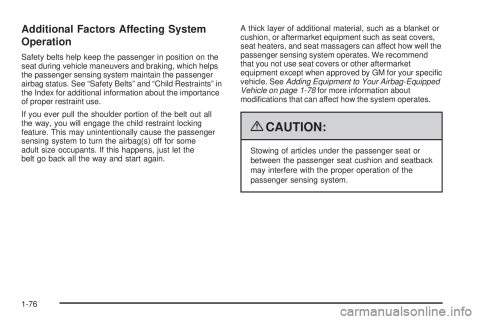 GMC SAVANA PASSENGER 2009 Manual PDF Additional Factors Affecting System
Operation
Safety belts help keep the passenger in position on the
seat during vehicle maneuvers and braking, which helps
the passenger sensing system maintain the p GMC SAVANA PASSENGER 2009 Manual PDF Additional Factors Affecting System
Operation
Safety belts help keep the passenger in position on the
seat during vehicle maneuvers and braking, which helps
the passenger sensing system maintain the p