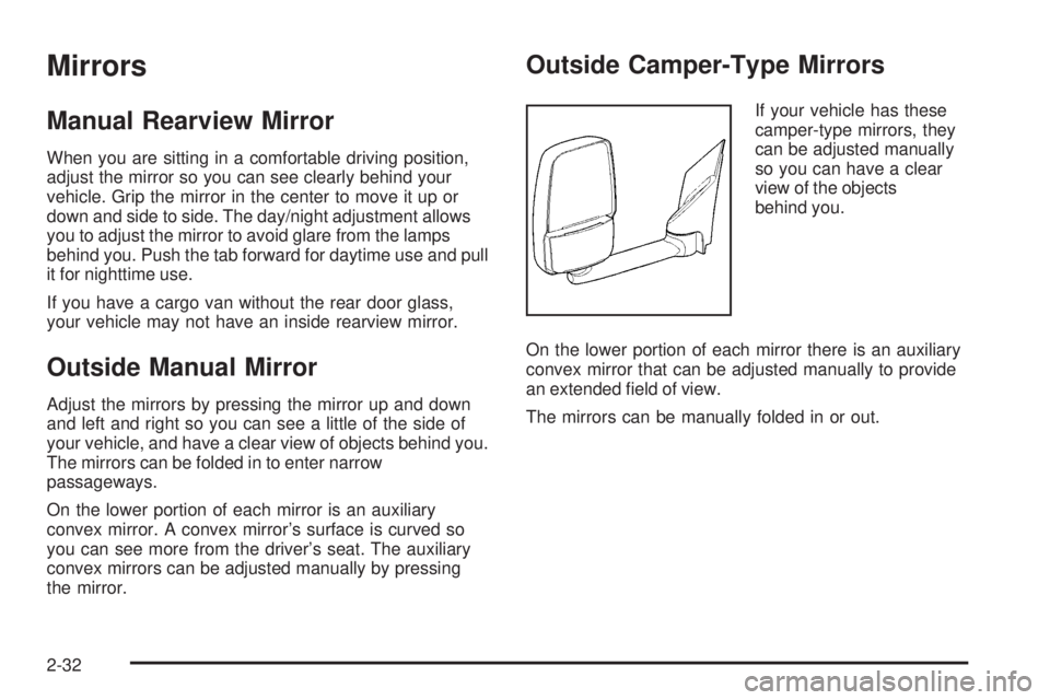GMC SAVANA PASSENGER 2008  Owners Manual Mirrors
Manual Rearview Mirror
When you are sitting in a comfortable driving position,
adjust the mirror so you can see clearly behind your
vehicle. Grip the mirror in the center to move it up or
down