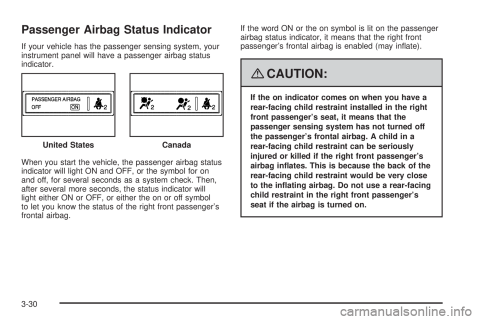 GMC SAVANA PASSENGER 2008  Owners Manual Passenger Airbag Status Indicator
If your vehicle has the passenger sensing system, your
instrument panel will have a passenger airbag status
indicator.
When you start the vehicle, the passenger airba