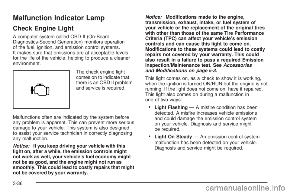 GMC SAVANA PASSENGER 2008  Owners Manual Malfunction Indicator Lamp
Check Engine Light
A computer system called OBD II (On-Board
Diagnostics-Second Generation) monitors operation
of the fuel, ignition, and emission control systems.
It makes 