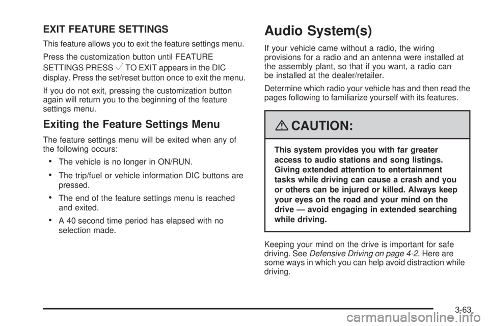 GMC SAVANA PASSENGER 2008  Owners Manual EXIT FEATURE SETTINGS
This feature allows you to exit the feature settings menu.
Press the customization button until FEATURE
SETTINGS PRESS
VTO EXIT appears in the DIC
display. Press the set/reset bu