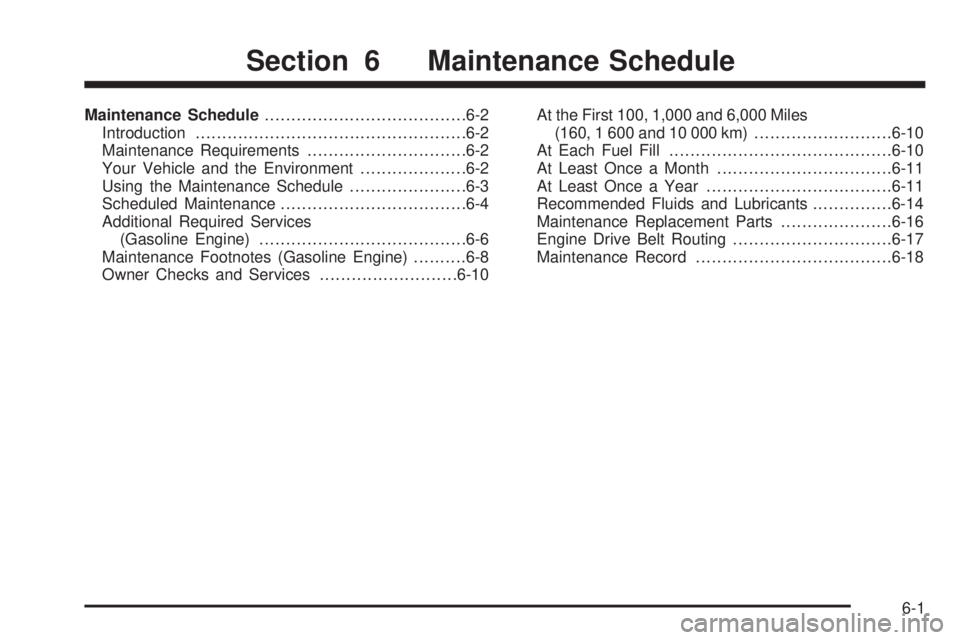 GMC SAVANA PASSENGER 2008 Owners Manual Maintenance Schedule......................................6-2
Introduction...................................................6-2
Maintenance Requirements..............................6-2
Your Vehicle GMC SAVANA PASSENGER 2008 Owners Manual Maintenance Schedule......................................6-2
Introduction...................................................6-2
Maintenance Requirements..............................6-2
Your Vehicle