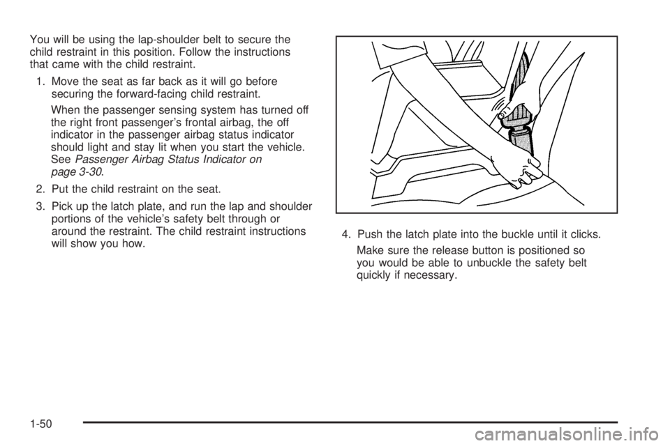 GMC SAVANA PASSENGER 2008 Workshop Manual You will be using the lap-shoulder belt to secure the
child restraint in this position. Follow the instructions
that came with the child restraint.
1. Move the seat as far back as it will go before
se