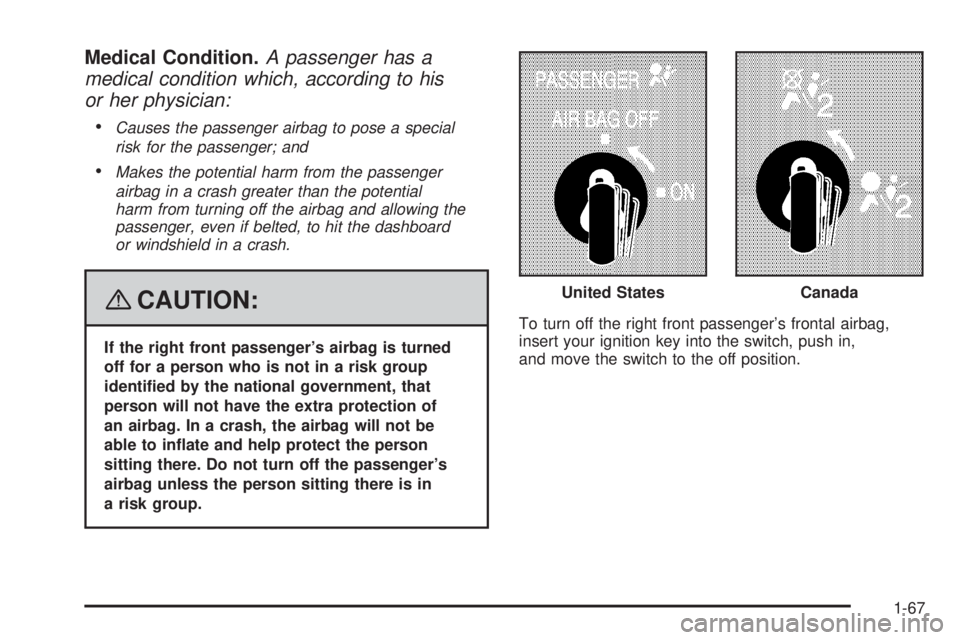 GMC SAVANA PASSENGER 2008 Manual PDF Medical Condition.A passenger has a
medical condition which, according to his
or her physician:
•
Causes the passenger airbag to pose a special
risk for the passenger; and
•Makes the potential har