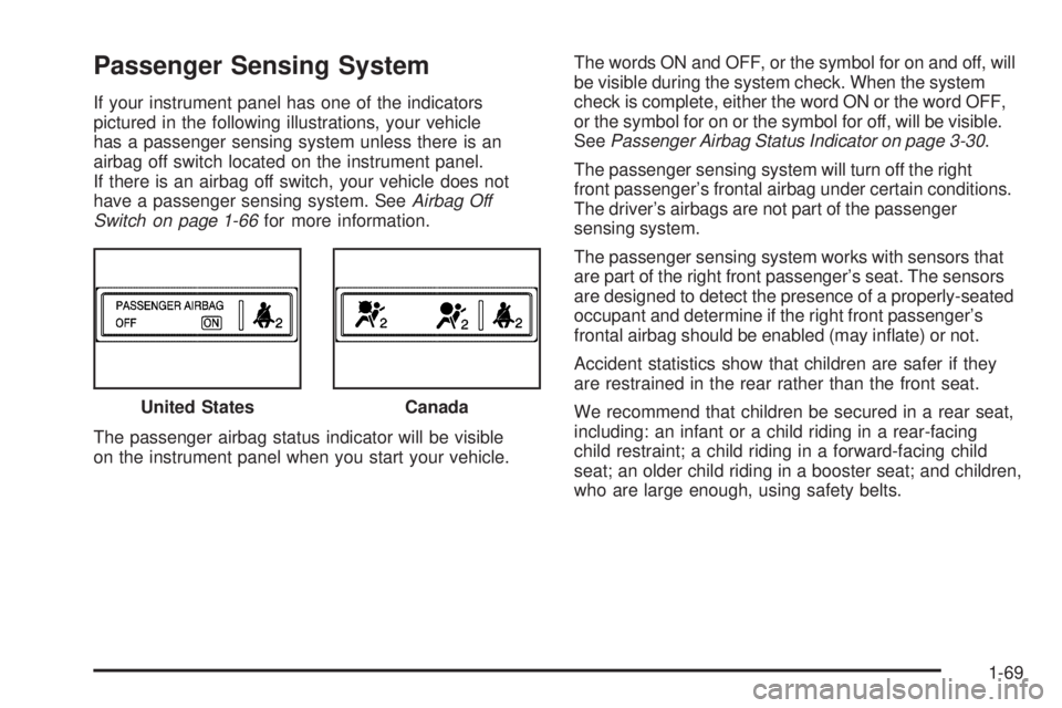 GMC SAVANA PASSENGER 2008 Manual PDF Passenger Sensing System
If your instrument panel has one of the indicators
pictured in the following illustrations, your vehicle
has a passenger sensing system unless there is an
airbag off switch lo