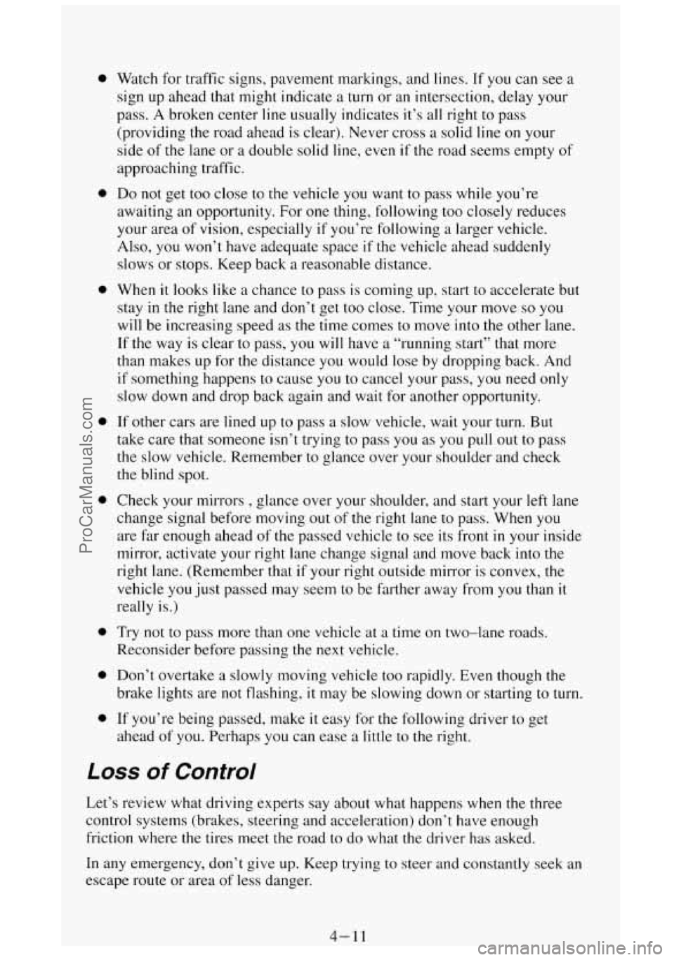 GMC SIERRA 1994 Owners Manual 0
0
0
0
0
0
0
0
Watch for traffic signs, pavement markings, and lines. If you can see a
sign
up ahead that might indicate a turn or an intersection, delay your
pass.
A broken cente GMC SIERRA 1994 Owners Manual 0
0
0
0
0
0
0
0
Watch for traffic signs, pavement markings, and lines. If you can see a
sign
up ahead that might indicate a turn or an intersection, delay your
pass.
A broken cente