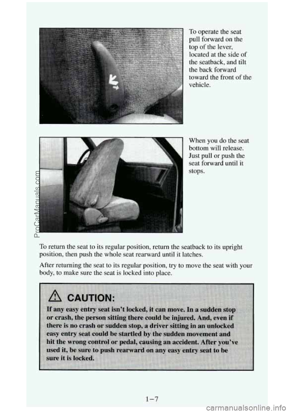 GMC SIERRA 1994 User Guide To operate the seat
pull forward on the
top of the lever,
located at the side of
the seatback, and tilt
the back forward
toward the front of the
vehicle.
When you do the seat
b GMC SIERRA 1994 User Guide To operate the seat
pull forward on the
top of the lever,
located at the side of
the seatback, and tilt
the back forward
toward the front of the
vehicle.
When you do the seat
b