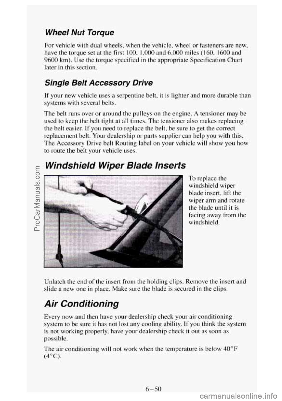 GMC SIERRA 1994 Owners Manual Wheel Nut Torque
For vehicle with dual wheels, wnen the vehicle, wheel or Tasteners are new,
have the torque set at
the first 100, 1,000 and 6,000 miles (1 60, 1600 and
9600 km). Use the GMC SIERRA 1994 Owners Manual Wheel Nut Torque
For vehicle with dual wheels, wnen the vehicle, wheel or Tasteners are new,
have the torque set at
the first 100, 1,000 and 6,000 miles (1 60, 1600 and
9600 km). Use the