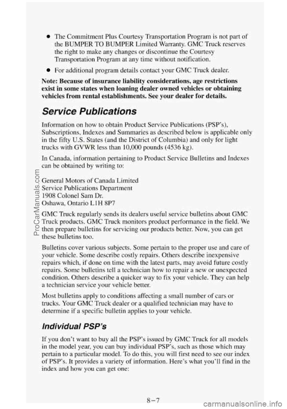 GMC SIERRA 1994 Owners Manual 0 The Commitment Plus Courtesy Transportation Program is not part of
the BUMPER
TO BUMPER Limited Warranty. GMC Truck reserves
the right to make any changes or discontinue the Courte GMC SIERRA 1994 Owners Manual 0 The Commitment Plus Courtesy Transportation Program is not part of
the BUMPER
TO BUMPER Limited Warranty. GMC Truck reserves
the right to make any changes or discontinue the Courte