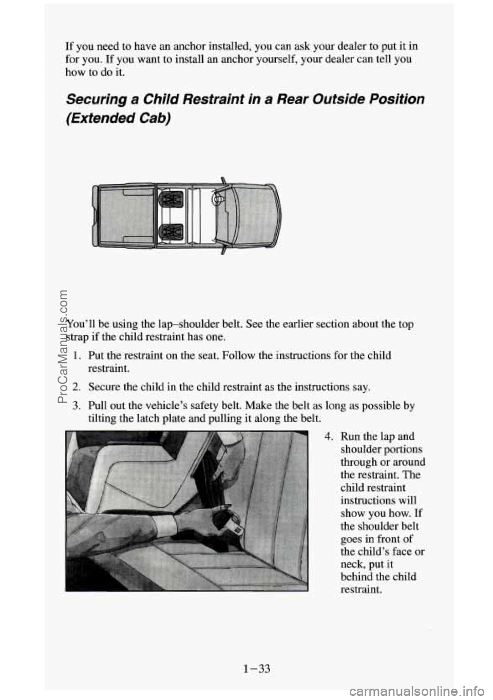 GMC SIERRA 1994 Service Manual If you need to have an anchor installed, you can ask your dealer to put it in
for you. If you want to install an anchor yourself, your dealer can tell you
how to do it.
Securing GMC SIERRA 1994 Service Manual If you need to have an anchor installed, you can ask your dealer to put it in
for you. If you want to install an anchor yourself, your dealer can tell you
how to do it.
Securing