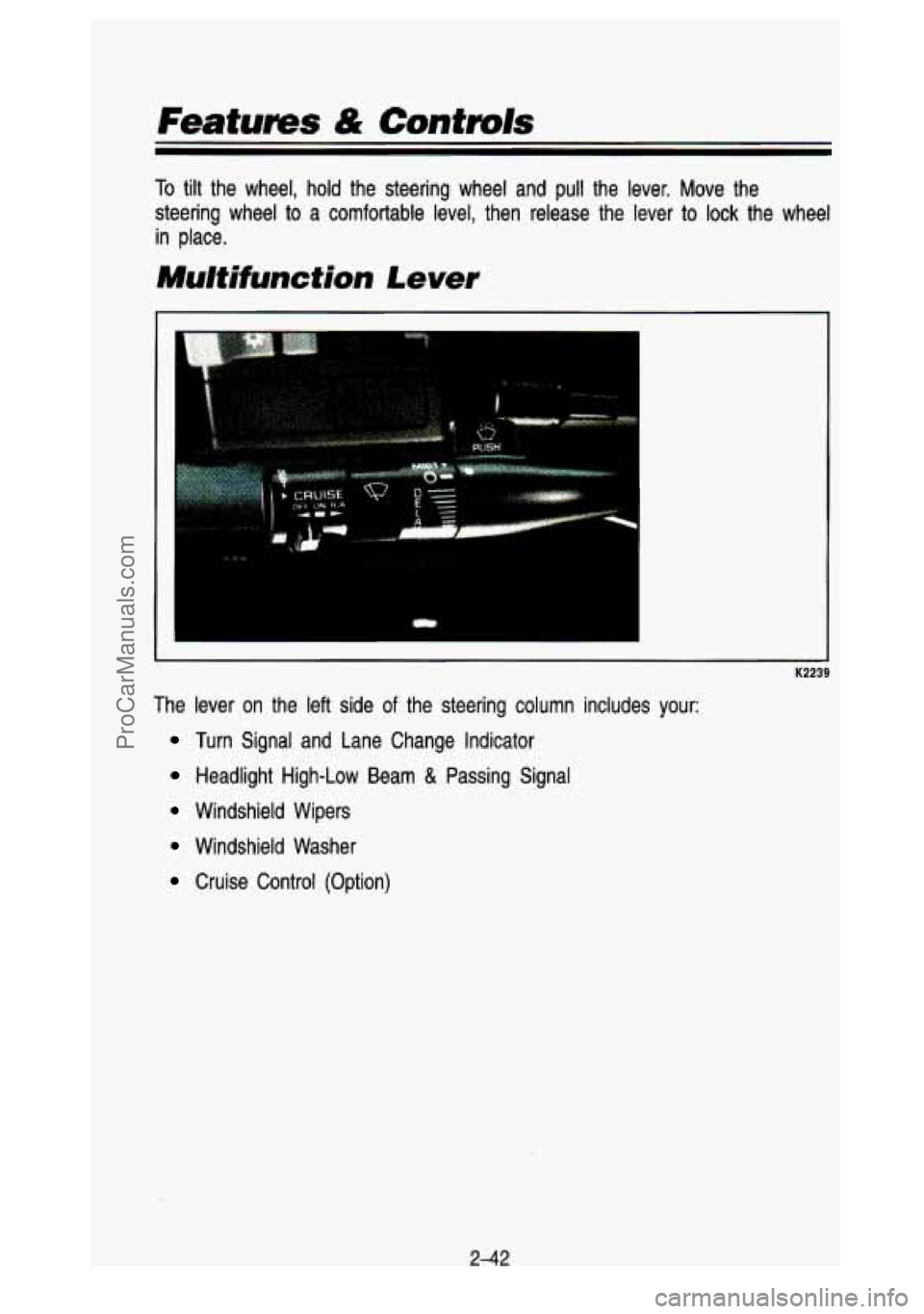 GMC SIERRA 1993 Owners Manual Features & ContrOrs
To tilt the wheel, hold the steering wheel and pull the lever. Move the
steering wheel to a comfortable level, then release the lever to
lock the wheel
in GMC SIERRA 1993 Owners Manual Features & ContrOrs
To tilt the wheel, hold the steering wheel and pull the lever. Move the
steering wheel to a comfortable level, then release the lever to
lock the wheel
in