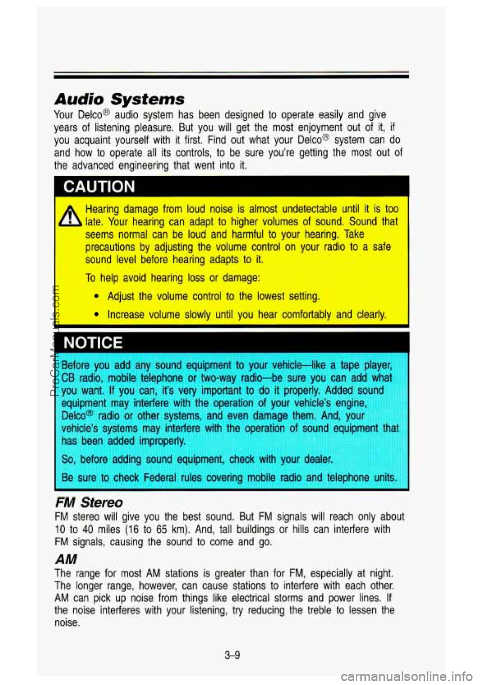 GMC SIERRA 1993 Owners Manual Audio Systems
Your Delco@ audio system has been designed to operate easily and give
years of listening pleasure. But you will get the most enjoyment out of it,
if
you acquaint GMC SIERRA 1993 Owners Manual Audio Systems
Your Delco@ audio system has been designed to operate easily and give
years of listening pleasure. But you will get the most enjoyment out of it,
if
you acquaint