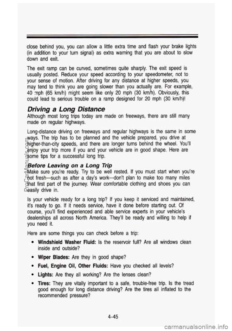 GMC SIERRA 1993 Owners Manual close behind you, you can allow a little extra time and flash\
your brake lights (in addition to your turn signal) as extra warning that you are about to slow
down and ex GMC SIERRA 1993 Owners Manual close behind you, you can allow a little extra time and flash\
your brake lights (in addition to your turn signal) as extra warning that you are about to slow
down and ex