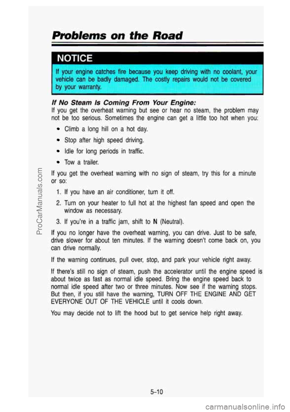 GMC SIERRA 1993 Owners Manual Problems on the Road
If your engine catches fire because you keep driving with no cool\
ant, your
vehicle can be bac"lI damaged.
T- ! costly rep; 1 would not be Iverec
by your GMC SIERRA 1993 Owners Manual Problems on the Road
If your engine catches fire because you keep driving with no cool\
ant, your
vehicle can be bac"lI damaged.
T- ! costly rep; 1 would not be Iverec
by your